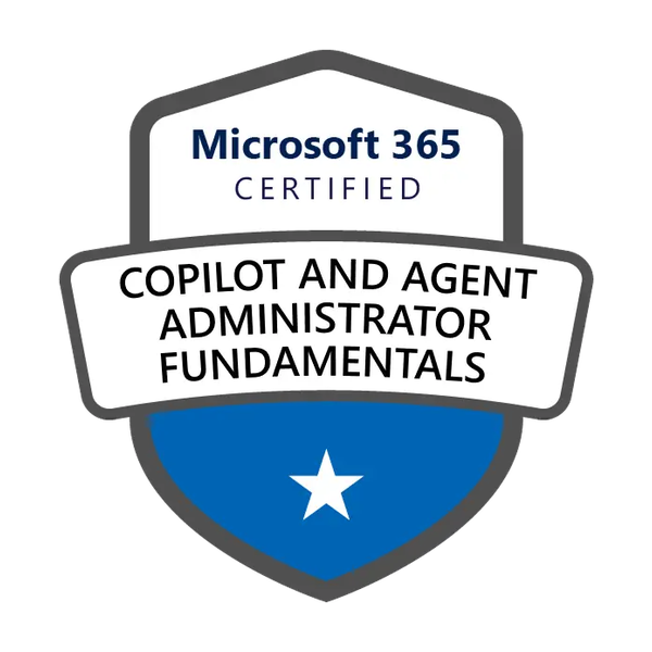 Badge Microsoft 365 Certified: Copilot and Agent Administration Fundamentals